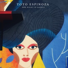 Toto Espinoza - One Night In Napoli(Relaxing Spanish Guitar)