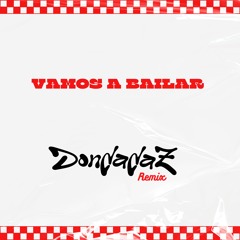 VAMOS A BAILAR DONDADAZ REMIX *PITCHED