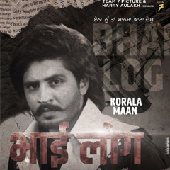 BHAI LOG - Korala Maan & Gurlej Akhtar | Desi Crew | New Punjabi Songs_lAgaornl_VA