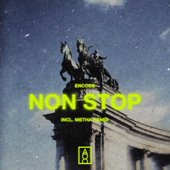 OUT NOW ON BEATPORT preview Encode - Nonstop (Metha remix)