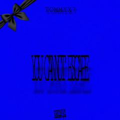 @LUVTOMMYX7 "YOU CANNOT ESCAPE"