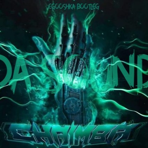 CHAIMBA - DA SOUND (EGOOSHKA B00TLEG) [FREE DL]