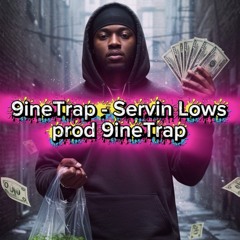 servin lows prod 9ineTrap