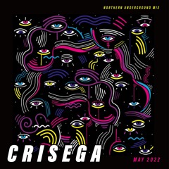 CRISEGA - Northern Underground May 2022 // [Minimal - Tech Mix]