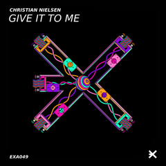 Christian Nielsen - Give It To Me [EXE AUDIO]