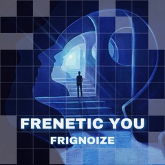 Frenetic You