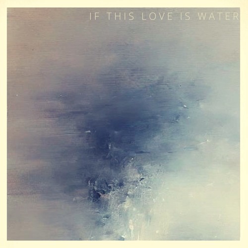 If This Love Is Water