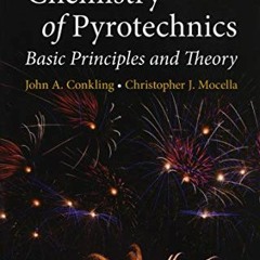 ❤️ Read Chemistry of Pyrotechnics: Basic Principles and Theory, Third Edition by  John A. Conkli