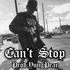 Can't Stop (Prod. Yung Pear)