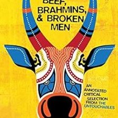 [READ] [EBOOK EPUB KINDLE PDF] Beef, Brahmins, and Broken Men: An Annotated Critical