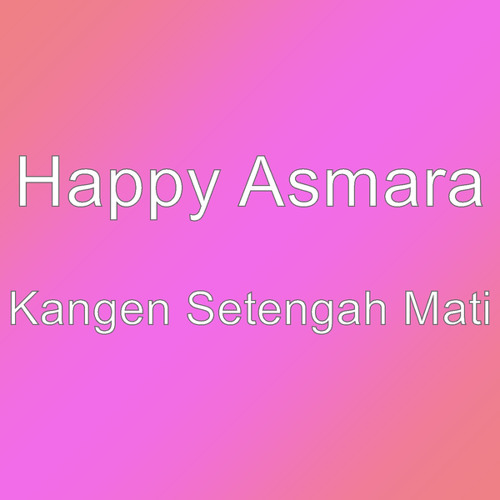 Dj Kangen Setengah Mati Mp3 Dj Kangen Setengah Mati Mp3