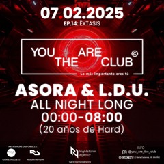Asora & L.D.U. Closing ALL NIGHT LONG @ YOU ARE THE CLUB 7/2/2025