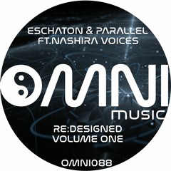 OUT NOW: ESCHATON & PARALLEL FT NASHIRA VOICES - RE - DESIGNED VOL 1 (Omni088)