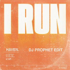 HAVEN. - I Run (DJ Prophet Edit) [Support by W&W, Zeds Dead]