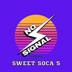 No Signal Radio - Sweet Soca 5