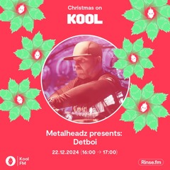 Detboi - Metalheadz Christmas Takeover - Kool FM - 22 December 2024