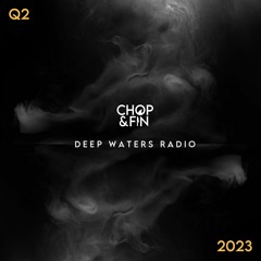 Deep Waters Radio Q2 | 2023