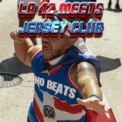 LA 42 MEETS JERSEY CLUB VOL. 1 🕺🕺🔥🔥