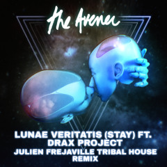 LUNAE VERITATIS (STAY) FEAT. DRAX PROJECT ( JULIEN FREJAVILLE TRIBAL HOUSE REMIX )