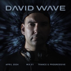 DAVID WAVE | APRIL 2024 MIX 01