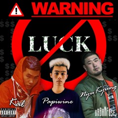 NO LUCK (feat. Kal, Papiwine & NyuKyung)- OFFICIAL