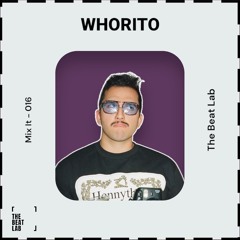 Whorito | Mix It - 016