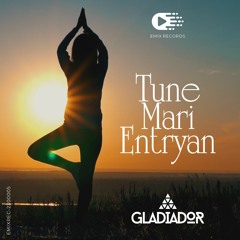 Gladiador - Tune Mari Entryan (Original Mix) [EMIX Records]