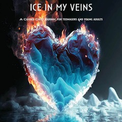 [READ] ⚡[EBOOK]❤ Fire in My Heart, Ice in My Veins: A Guided Grief Journal for T