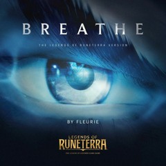 Fleurie - Breathe (Legends of Runeterra Version)
