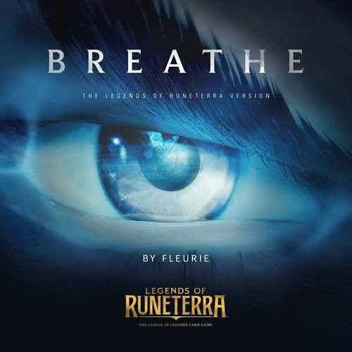 Fleurie - Breathe (Legends of Runeterra Version)
