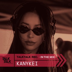 TalkTalk Records In The Mix #012 - Kanykei