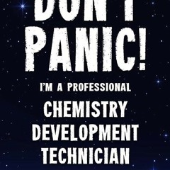 ✔️READ ❤️ONLINE Don't Panic! I'm A Professional Chemistry Development Technician