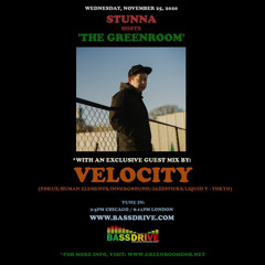 STUNNA Hosts THE GREENROOM with VELOCITY Guest Mix November 25 2020