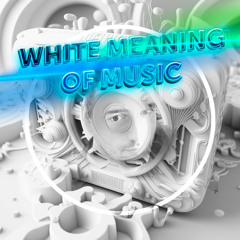 White Meaning Of Music 112 [WMOM112]