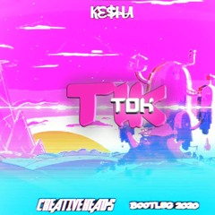 Ke$ha-Tik Tok (Creative Head's Bootleg)