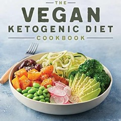 READ PDF EBOOK EPUB KINDLE The Vegan Ketogenic Diet Cookbook: 75 Satisfying High Fat, Low Carb, Dair