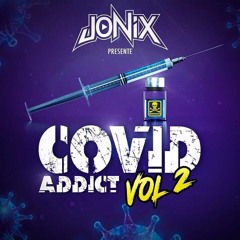 COVID ADDICT MIX VOL.2 BY DJJONIX HOSTED BY LUCHSHIY