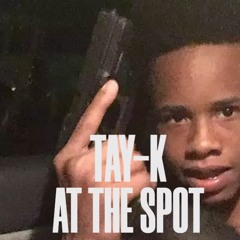 TayK - At The Spot (Official Audio)