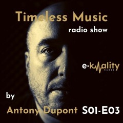 TIMELESS MUSIC radio show by ANTONY DUPONT - S01-E03 - Novembre 2021