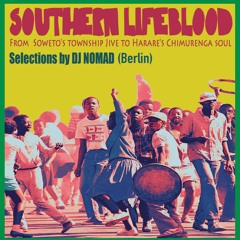 TPS 057 - SOUTHERN LIFEBLOOD - from Soweto's Township Jive to Harare's Chimurenga soul-