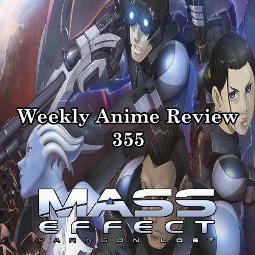 Stream episode WAR 355 - Mass Effect: Paragon Lost by Weekly Anime Review podcast | Listen online for free on SoundCloud Stream episode WAR 355 - Mass Effect: Paragon Lost by Weekly Anime Review podcast | Listen online for free on SoundCloud