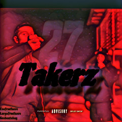 TAKERZ Feat. LargoFrmthave Geoboutabag