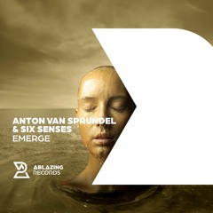 Anton van Sprundel & Six Senses - Emerge (Extended Mix)