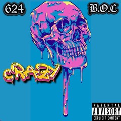 crazy (ft. B.O.C)