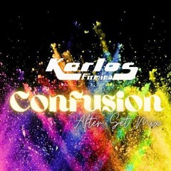 DJKarlosFirmino- Confusion After Set Mix.2024
