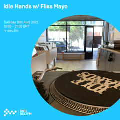Idle Hands w/ Fliss Mayo 19TH APR 2022