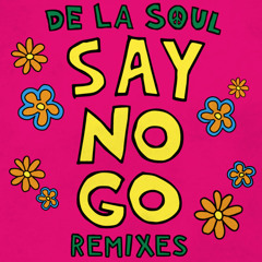 De La Soul - Say No Go (Remixes)