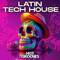Hot Grooves - Latin Tech House Sample Pack