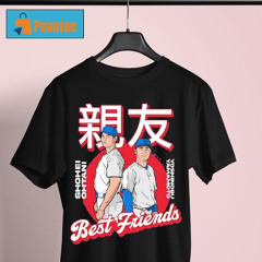 Shohei Ohtani And Yoshinobu Yamamoto Best Friends Los Angeles Dodgers Shirt