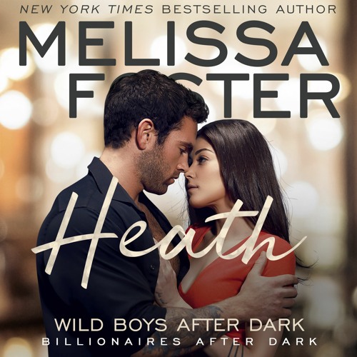 Stream Wild Boys After Dark: Heath by Melissa Foster, Narrated by Robert  Ashker Kraft from Melissa Foster, Author | Listen online for free on  SoundCloud